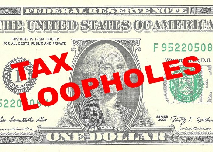 Utilize tax loopholes to save money on taxes
